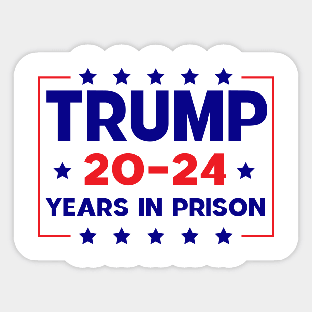 trump 20-24 Years in Prison Sticker by Sunoria